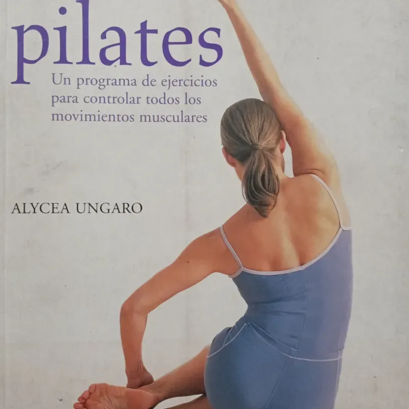 Pilates -un programa de ejercicios para controlar todos los movimientos musculares 