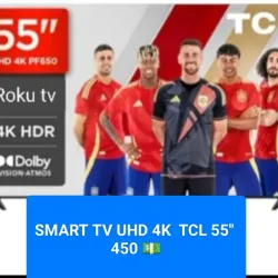 SMART TV TCL 4K UHD 55" PULGADAS 450 USD 