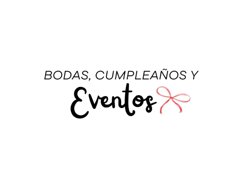 Bodas, cumpleaños y eventos