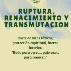 RUPTURA, RENACIMIENTO Y TRANSMUTACIÓN