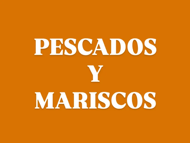 PESCADOS Y MARISCOS 