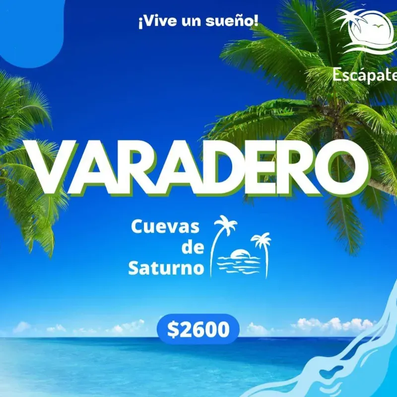 *🌴Escápate a Varadero🏖️ + Cuevas de Saturno🌊* (E)