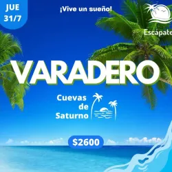 *🌴Escápate a Varadero🏖️ + Cuevas de Saturno🌊*