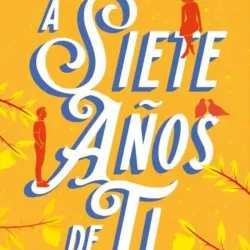 A siete años de ti 