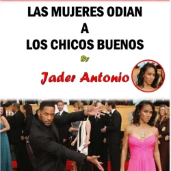 Las mujeres que odian a los hombres buenos