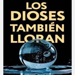 Los dioses también lloran
